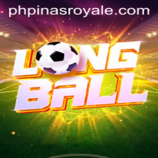 Explore the Exciting World of LongBall and PinasRoyale